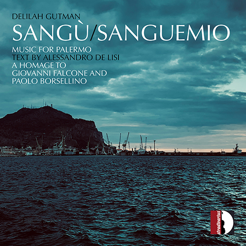 GUTMAN, D.: Sangù/Sanguemio - Music for Palermo. A Homage to Giovanni Falcone and Paolo Borsellino (M. Foti, A. de Lisi, D. Gutman, Dionigi, Zanchini)