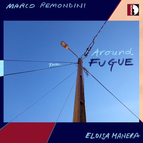REMONDINI, Marco / MANERA, Eloisa: Around the Fugue