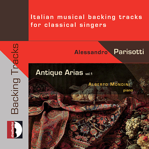 Antique Arias, Vol. 1 - CARISSIMI, G. / CESTI, A. / LEGRENZI, G. / SCARLATTI, A. (Italian Musical Backing Tracks) (Mondini)