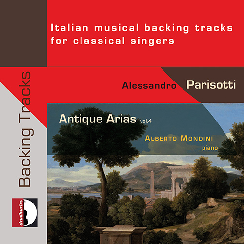 Antique Arias, Vol. 4 - CACCINI, G. / CAVALLI, F. / FALCONIERI, A. / MONTEVERDI, C. / PERI, J. / ROSA, A. (Italian Musical Backing Tracks) (Mondini)