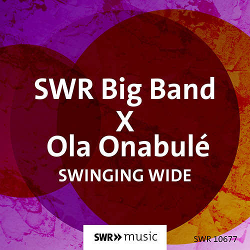 ONABULÉ, Ola / SWR BIG BAND: Swinging Wide