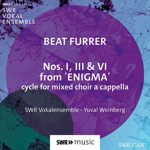 FURRER, B.: Enigma: Nos. 1, 3 and 6 (South West German Radio Vocal Ensemble, Y. Weinberg)