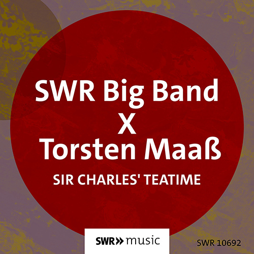 MAAß, Torsten / SWR BIG BAND: Sir Charles' Teatime