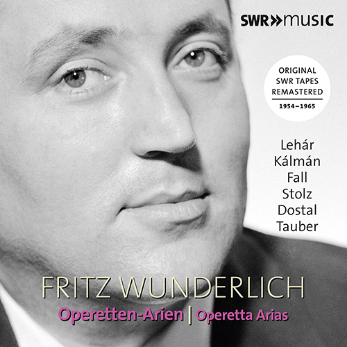 Operetta Arias - LEHÁR, F. / KÁLMÁN, E. / FALL, L. / STOLZ, R. (Wunderlich) (Original SWR Tapes Remastered, 1954-1965)
