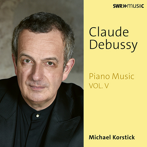DEBUSSY, C.: Piano Music, Vol. 5 (Korstick)