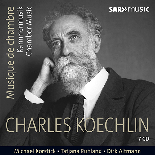 KOECHLIN, C.: Chamber Works (Korstick, Ruhland, Altmann) (7-CD Box Set)