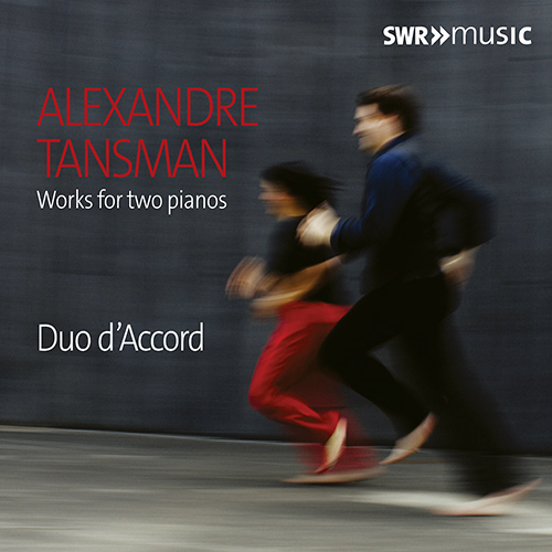 TANSMAN, A.: Works for 2 Pianos (Duo D'accord)