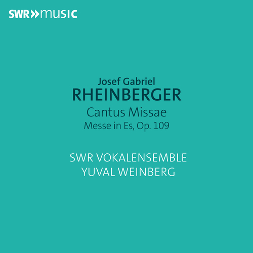 RHEINBERGER, J.G.: Mass in E-Flat Major, Op. 109 (South West German Radio Vocal Ensemble, Y. Weinberg)