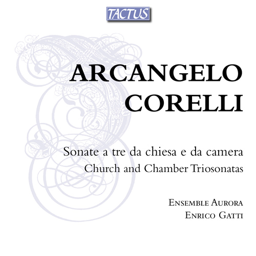 CORELLI, A.: Sonate a tre da chiesa e da camera (Ensemble Aurora, Gatti)