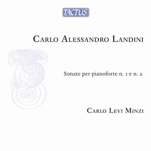 LANDINI, C.A.: Piano Sonatas Nos. 1 and 2 (Minzi)