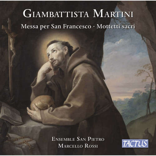 MARTINI, G.B.: Messa per la Notte di San Francesco (Ensemble Bolognese San Pietro, M. Rossi)