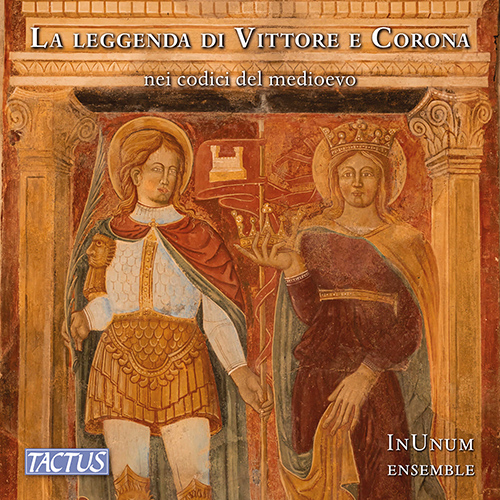 LEGGENDA DI VITTORE E CORONA NEI CODICI DEL MEDIOEVO (LA) (InUnum Ensemble)