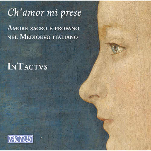 Vocal and Chamber Music (Medieval Italian) - ANTONELLO DA CASERTA / LANDINI, F. / MATHEUS DE PERUSIO (Ch'amor mi prese) (InTactvs)