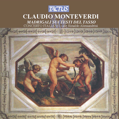 MONTEVERDI, C.: Madrigals (Madrigali sui testo del Tasso dal I, II, III e IV Libro dei Madrigali) (Concerto Italiano, Alessandrini)