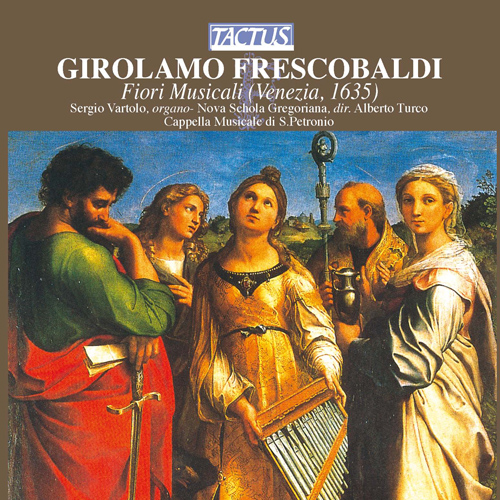 FRESCOBALDI, G.A.: Messa della Domenica / Messa della Madonna / Messa degli Apostoli (Fiori Musicali)  (Vartolo, Nova Schola Gregoriana, Turco)