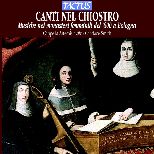 CANTI NEL CHIOSTRO - Musica Nei Monasteri Femminili Di Bologna