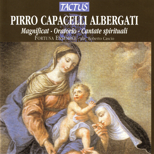 ALBERGATI, P.C.: Magnificat / La Beata Caterina da Bologna tentata di solitudine / Santa Brigida /  San Crisofano (Fortuna Ensemble, Cascio)