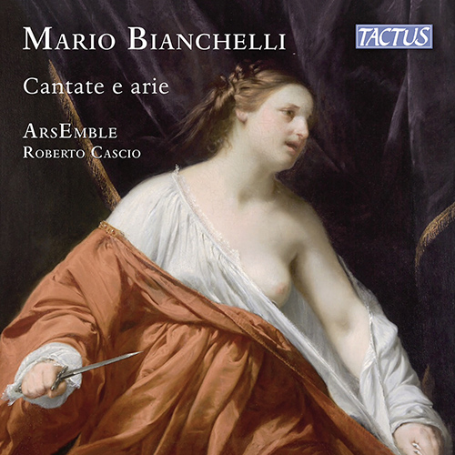 BIANCHELLI, M.: Cantate e arie - Brillando il ciel / Che tanto sospirar / Penerò se m'odii (ArsEmble)