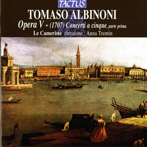 ALBINONI, T.G.: Concertos a 5, Op. 5, Nos. 1-6 (Le Cameriste, Trentin)