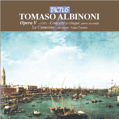 ALBINONI, T.G.: Concertos a 5, Op. 5, Nos. 7-12 (Le Cameriste, Trentin)