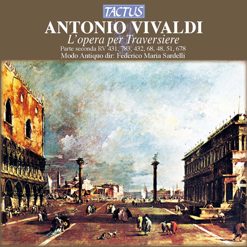 VIVALDI, A.: Flute Music (L'opera per Traversiere) (Gatti, Baroque Orchestra Modo Antiquo, Sardelli)