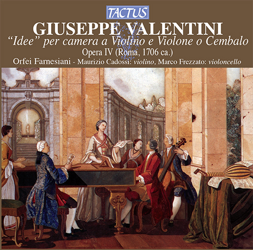 VALENTINI, G.: Idee per camera, Op. 4, Nos. 1, 4, 6 and 7 (Orfei Farnesiani)