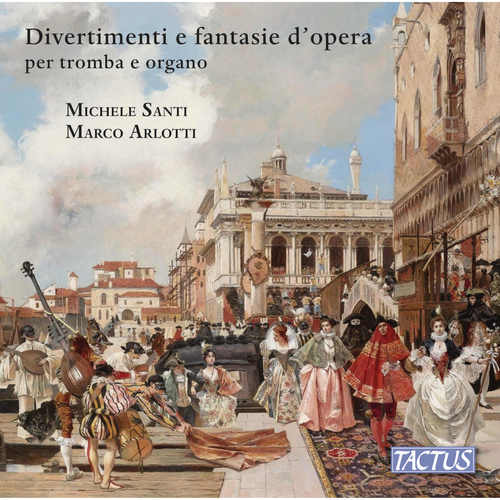 Divertimenti e fantasie d’opera per tromba e organo - ARBAN, J.-B. / BORTOLOTTI, L. / BUSI, A. / COLOMBATI, F. / FORESTIER, J. (Santi, Arlotti)