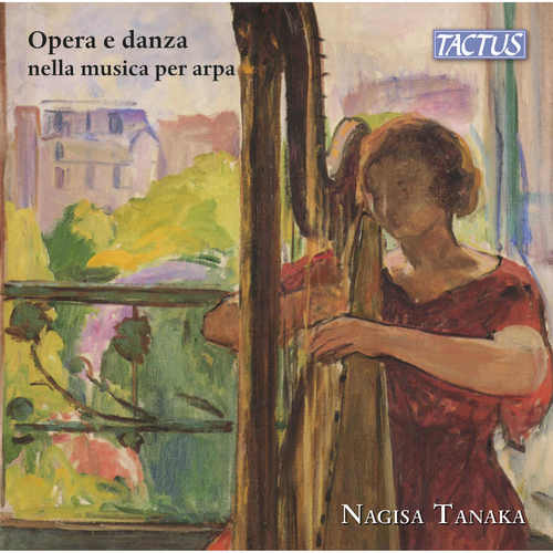 Harp Recital: Tanaka, Nagisa - DONIZETTI, G. / LIVIABELLA, L. / PUCCINI, G. / ROTA, N. (Opera e danza nella musica per arpa)