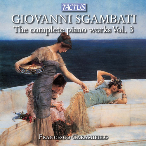 SGAMBATI, G.: Piano Music (Complete), Vol. 3 (Caramiello, Russo)