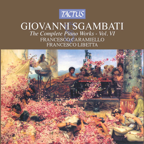 SGAMBATI, G.: Piano Music (Complete), Vol. 6 (Caramiello, Libetta)