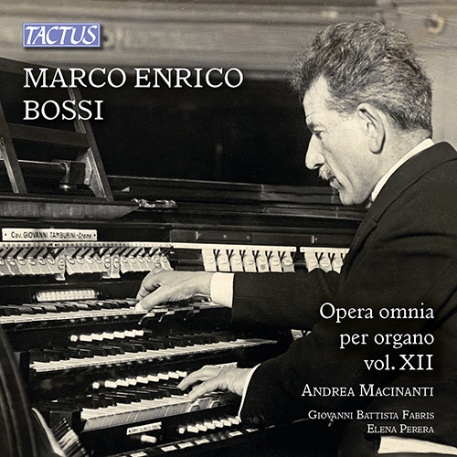 BOSSI, M.E.: Organ Music (Complete), Vol. 12 (Macinanti)
