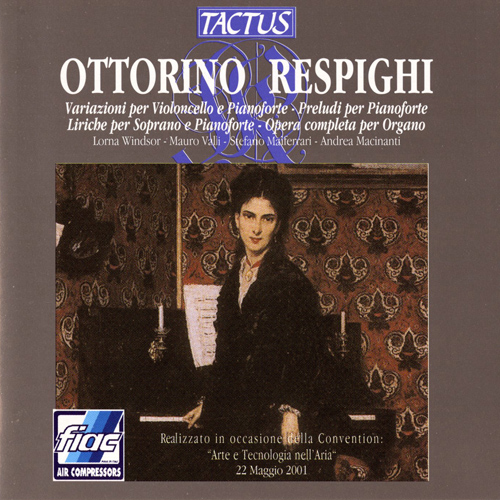 RESPIGHI, O.: Adagio con variazioni / Preludes for Piano / Liriche / Music for Organ (Windsor, Valli, Malferrari, Macinanti)