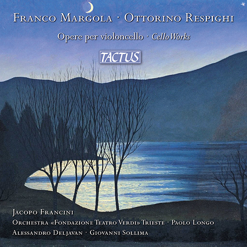 MARGOLA, F. / RESPIGHI, O.: Cello Works (Francini, Deljavan, Sollima, Trieste Teatro Giuseppe Verdi Orchestra, Longo)