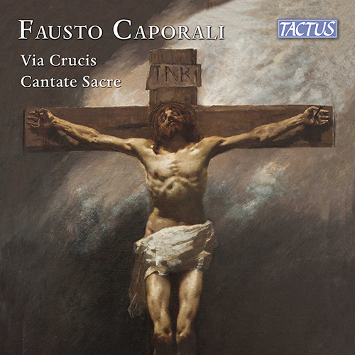 CAPORALI, F.: Via crucis / Cantate Sacre (Pueri Cantores Málaga, Coro Catedral Málaga, Romero)