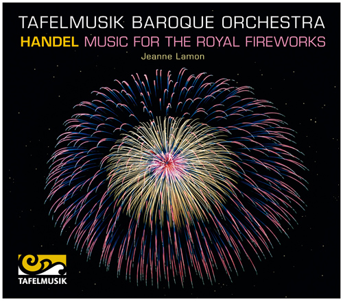 HANDEL, G.F.: Music for the Royal Fireworks / Concerti a due cori, HWV 332-334 (Tafelmusik Baroque Orchestra, Lamon)