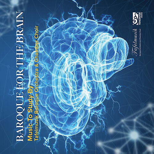 Baroque for the Brain: Music to Study By (Tafelmusik Baroque Orchestra, Citterio, Lamon, Taurins, Weil)