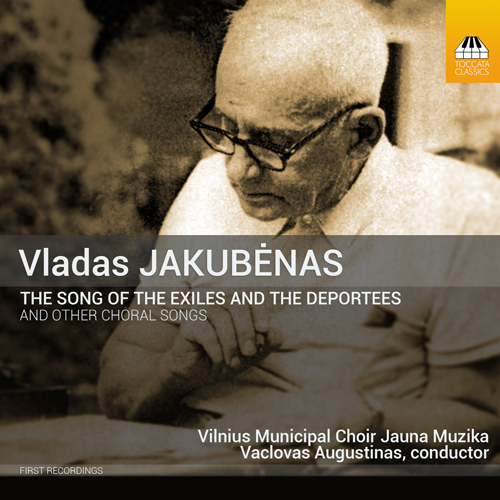 JAKUBĖNAS, V.: Song of the Exiles and the Deportees and Other Choral Songs (The) (Mintautiene, Skliutas, Augustinas)