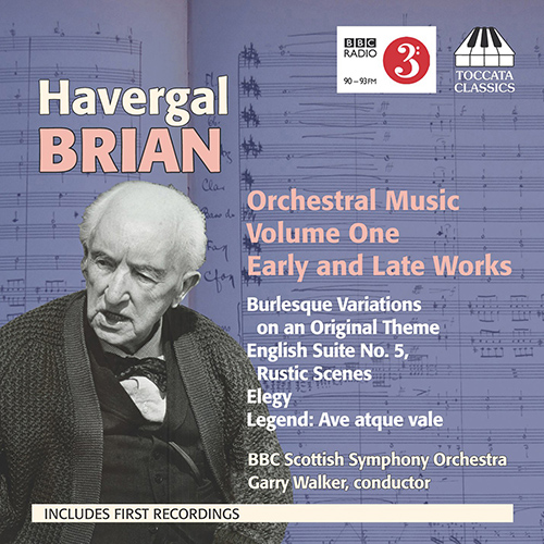 BRIAN, H.: Orchestral Music, Vol. 1 - Burlesque Variations / Rustic Scenes / Elegy (BBC Scottish Symphony, Walker)