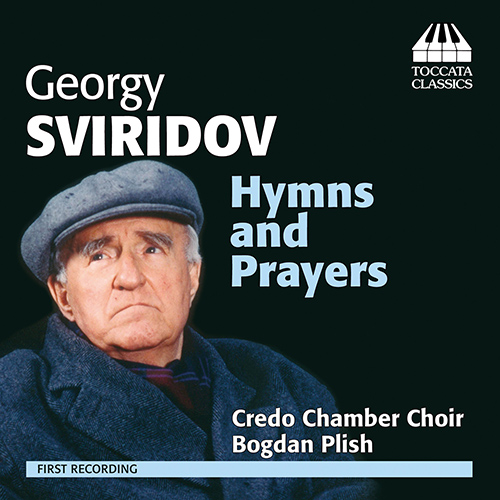 SVIRIDOV, G.: Canticles and Prayers (Credo Chamber Choir, Plish)