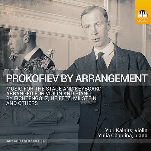 PROKOFIEV, S.: Violin and Piano Music (Prokofiev by Arrangement) (Kalnits, Chaplina)