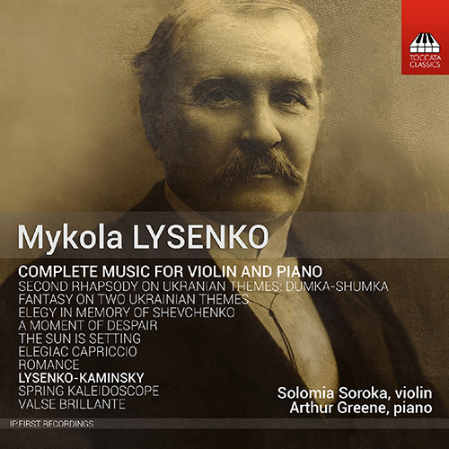 LYSENKO, M.: Violin and Piano Music (Complete) (Soroka, Greene)