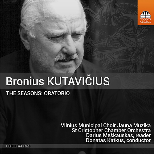 KUTAVIČIUS, B.: Seasons (The) (Vilnius Municipal Choir Jauna Muzika, Meškauskas, St. Christopher Chamber Orchestra, Katkus)