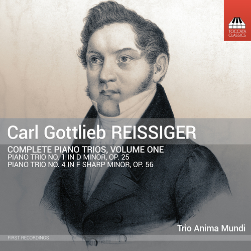 REISSIGER, C.G.: Piano Trios Nos. 1 and 4 (Complete), Vol. 1 (Trio Anima Mundi)