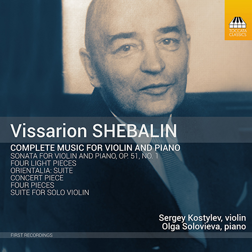 SHEBALIN, V.Y.: Violin and Piano Music (Complete) (Kostylev, Solovieva)