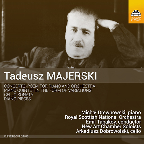 MAJERSKI, T.: Concerto-Poem / Piano Quintet in the Form of Variations / Cello Sonata / 4 Piano Preludes (A. and M. Drewnowski)