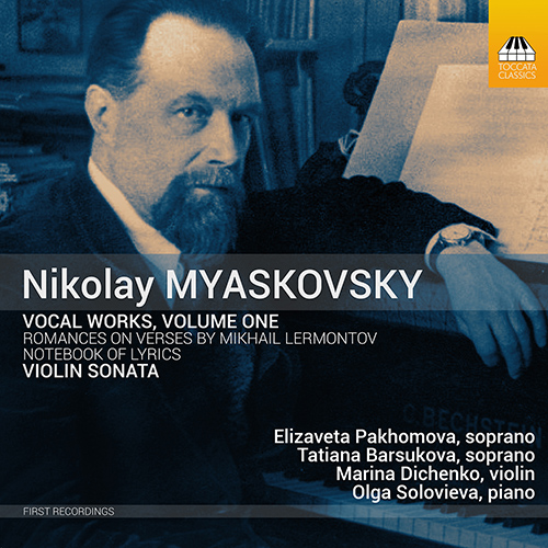 MYASKOVSKY, N.Y.: Vocal Works, Vol. 1 - Romances / Notebook of Lyrics / Violin Sonata (Pakhomova, Barsukova, Dichenko, Solovieva)