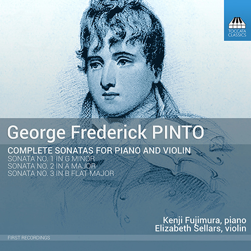 PINTO, G.F.: Sonatas for Piano and Violin (Complete) (Sellars, Kenji Fujimura)
