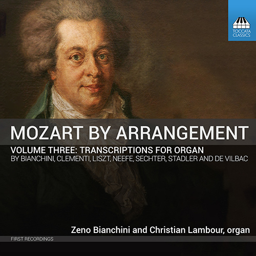 MOZART BY ARRANGEMENT, Vol. 3 - Transcriptions for Organ (Bianchini, Lambour)