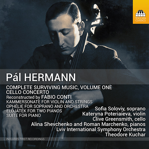 HERMANN, P.: Surviving Music (Complete), Vol. 1 - Cello Concerto (Greensmith, Poteriaieva, Soloviy, Shevchenko, Lviv International Symphony, Kuchar)