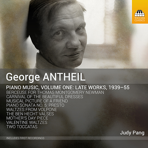 ANTHEIL, G.: Piano Music, Vol. 1 (Late Works, 1939-1955) (Pang, Judy)